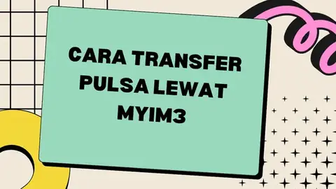 Cara Transfer Pulsa Lewat Myim3